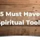 5 Must Have Spiritual Tools