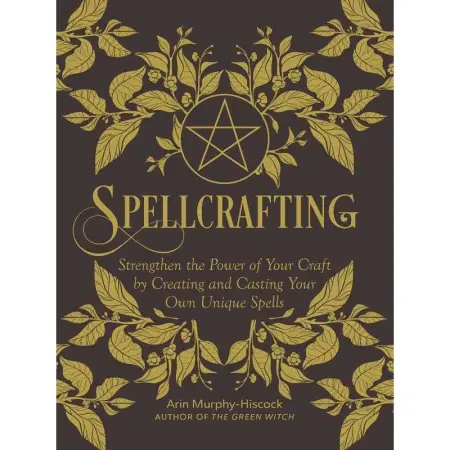 Spellcrafting by Arin Murphy-Hiscock