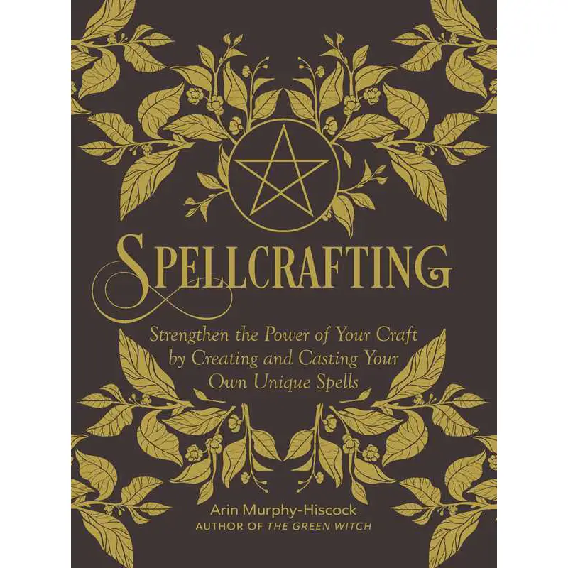 Spellcrafting by Arin Murphy-Hiscock